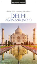 DK Eyewitness Delhi, Agra and Jaipur Travel Guide
